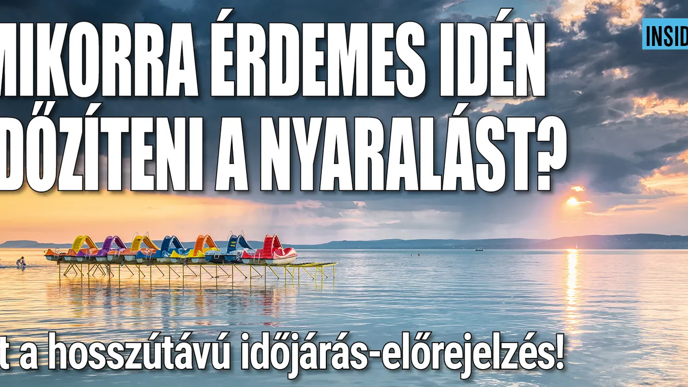 Ezért érdemes már június elejére nyaralást tervezni