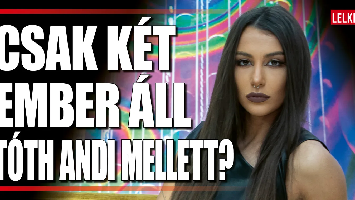 Nagyon hálás barátainak a támogatásért Tóth Andi