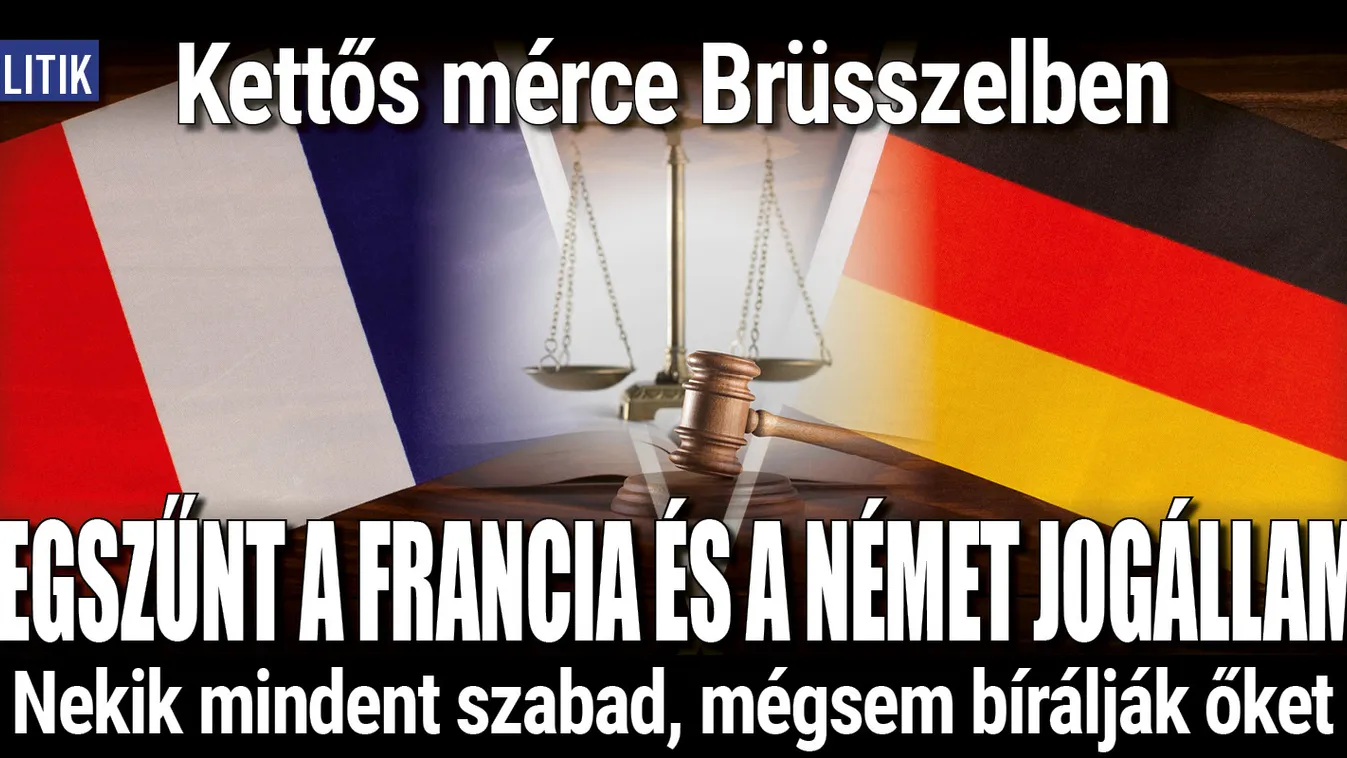 Sárba tiporják a jogállamiságot a németek és a franciák