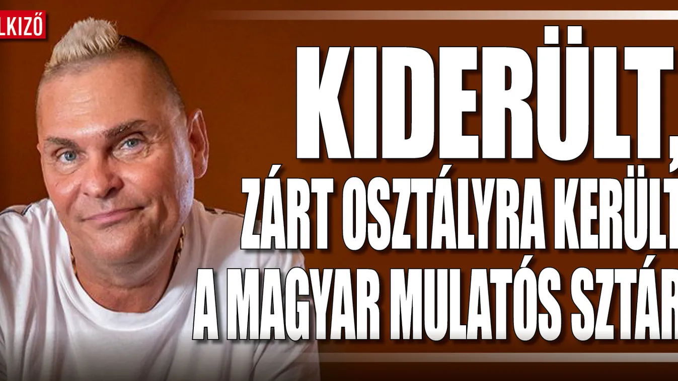 Megtudtuk: zárt osztályra került a magyar mulatós sztár