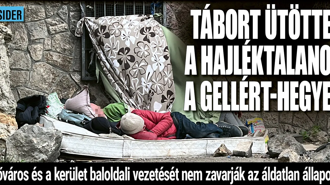 Tábort ütöttek a hajléktalanok a Gellért-hegyen