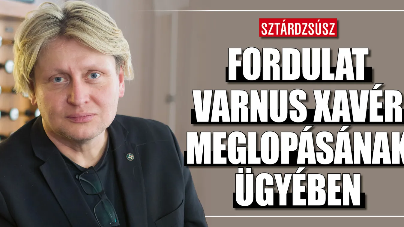 Fordulat történt Varnus Xavér botrányos ügyében