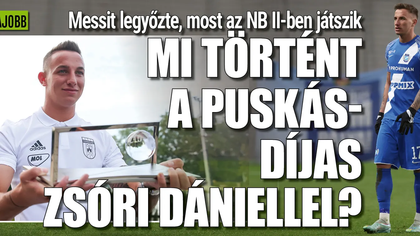 18 évesen ért fel a csúcsra, ez történt Zsóri Dániellel