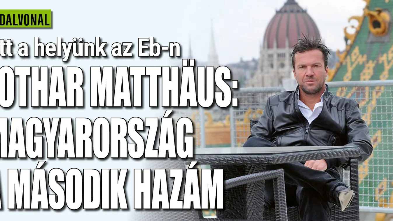 Lothar Matthäus: Magyarország a második hazám