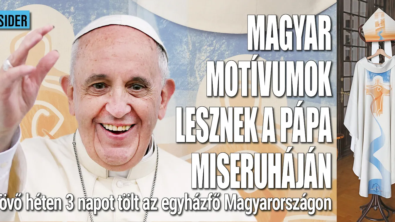 Rejtélyes ábrák díszítik a pápa budapesti miseruháját: videó