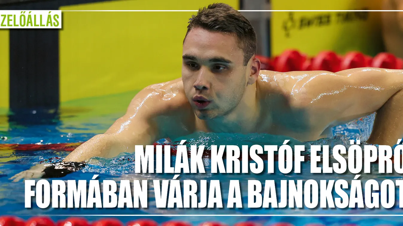 Milák Kristóf elsöprő formában van