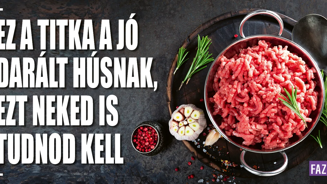 Ez a titka a jó darált húsnak, ezt neked is tudnod kell