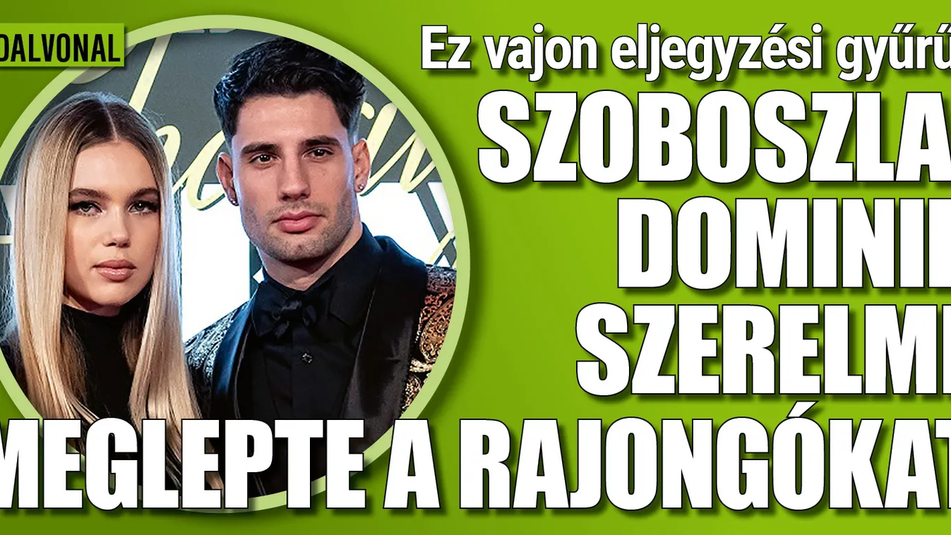 Szoboszlai eljegyezte szerelmét?