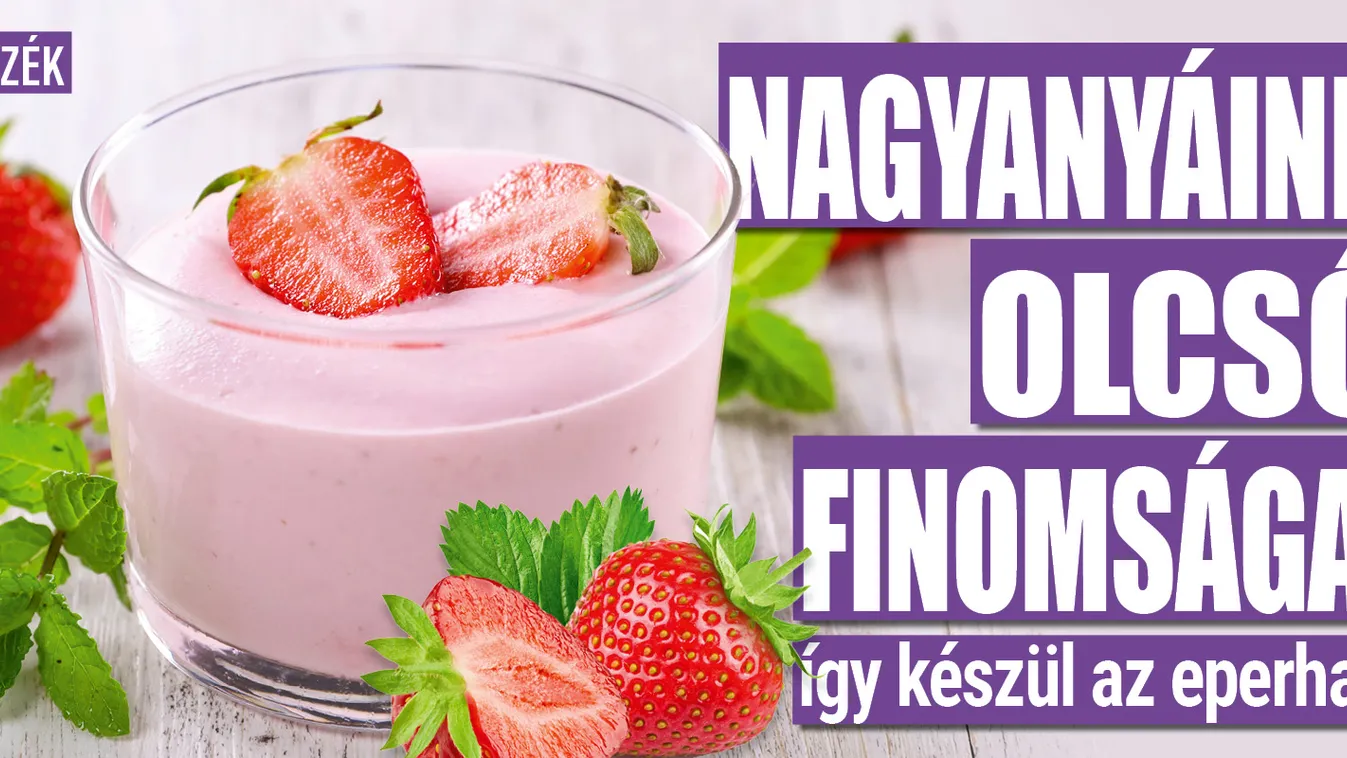 Nagyanyáink olcsó finomsága: így készül az eperhab