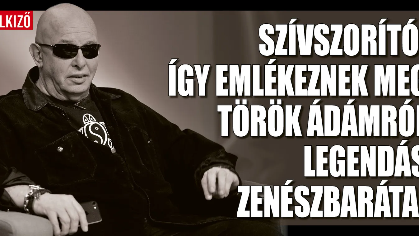 Így emlékeznek meg Török Ádámról legendás zenészbarátai