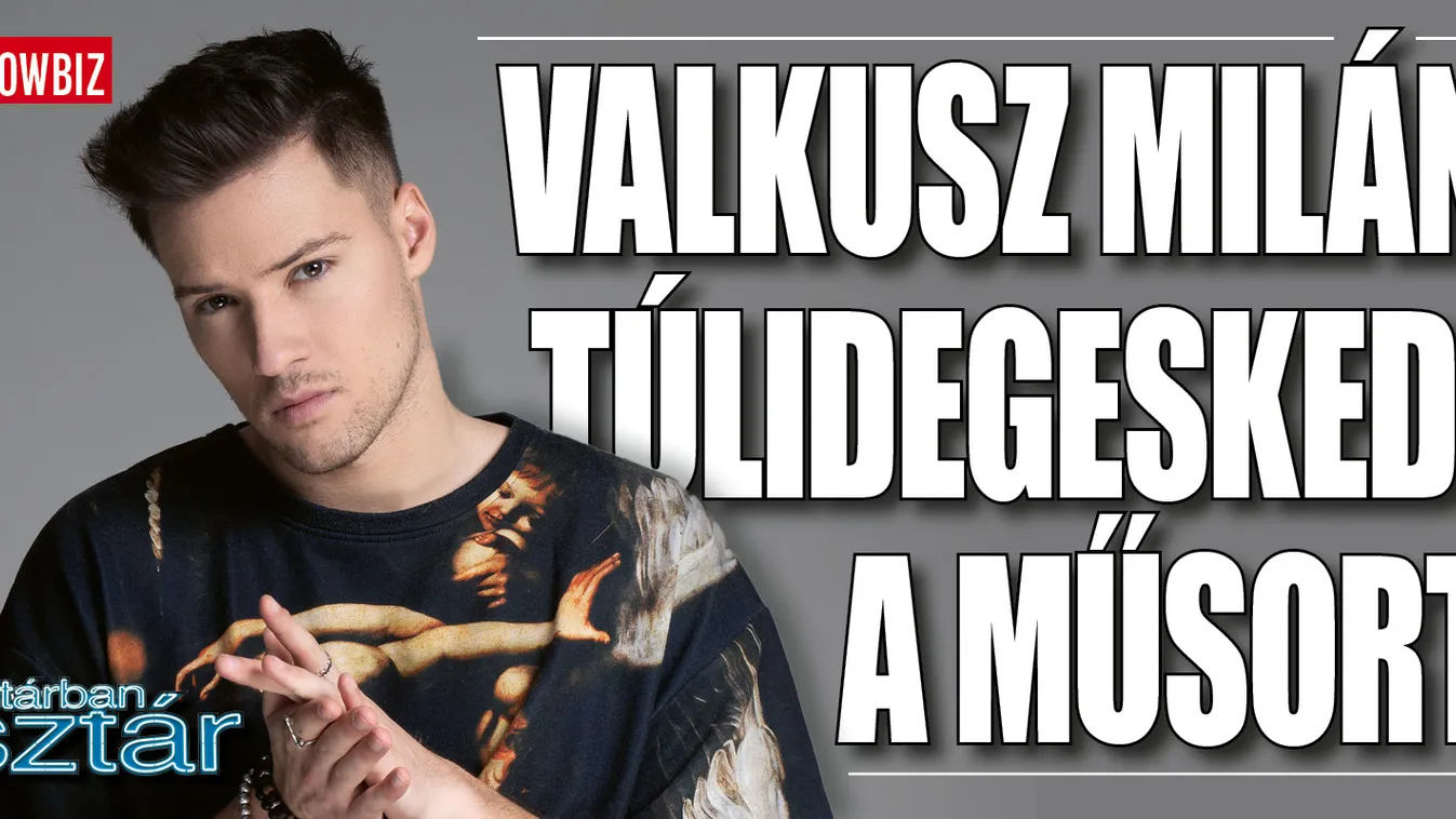 Őszinte vallomást tett Valkusz Milán