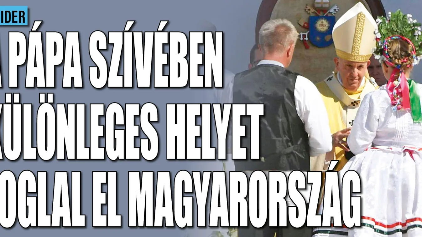 A pápa szívében különleges helyet foglal el Magyarország