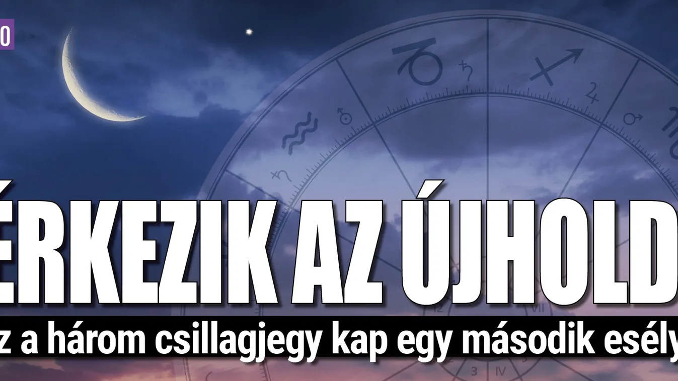 Érkezik az újhold: ez a három csillagjegy kap egy új esélyt