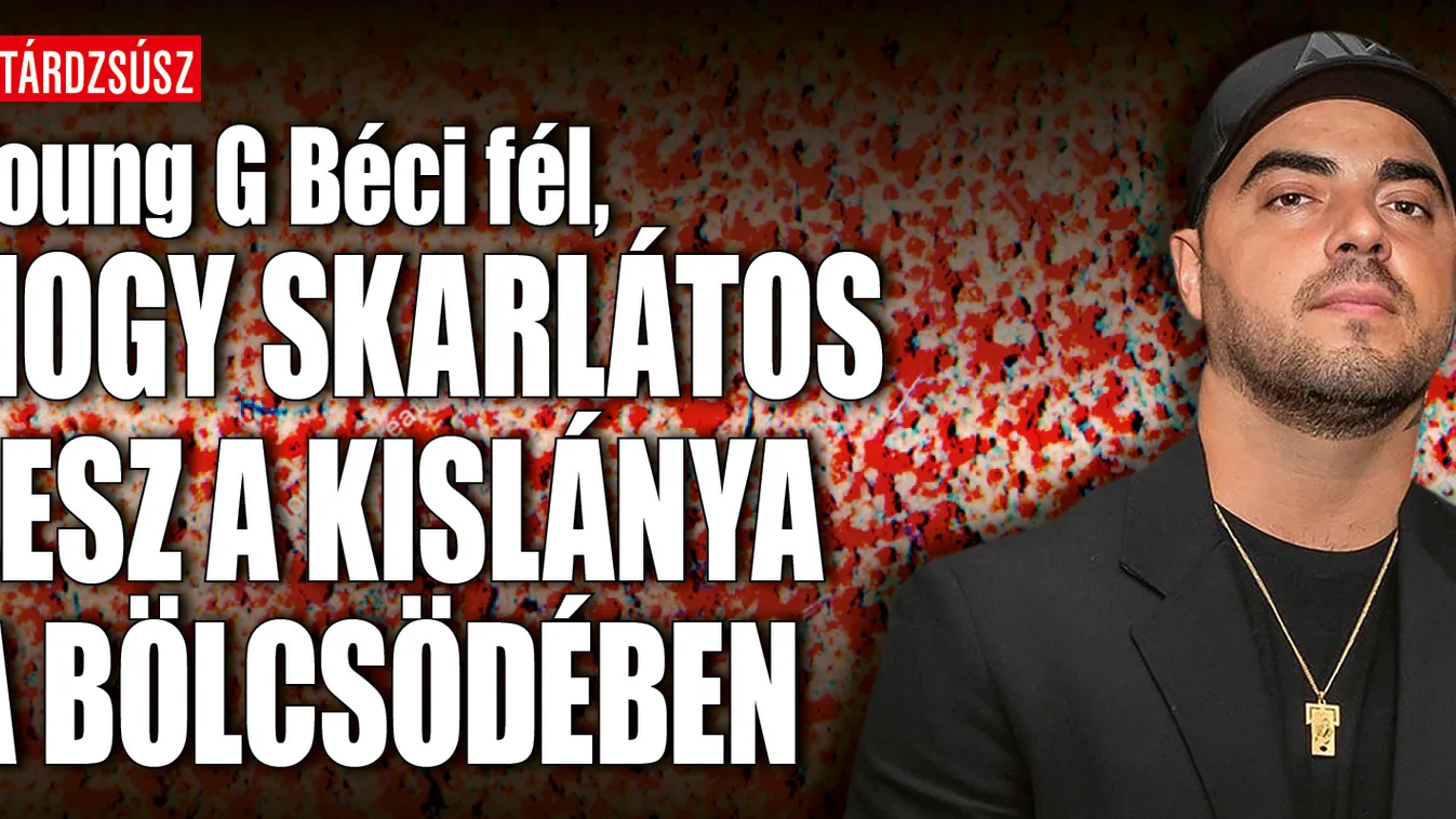 Young G Béci skarláttól félti a kislányát