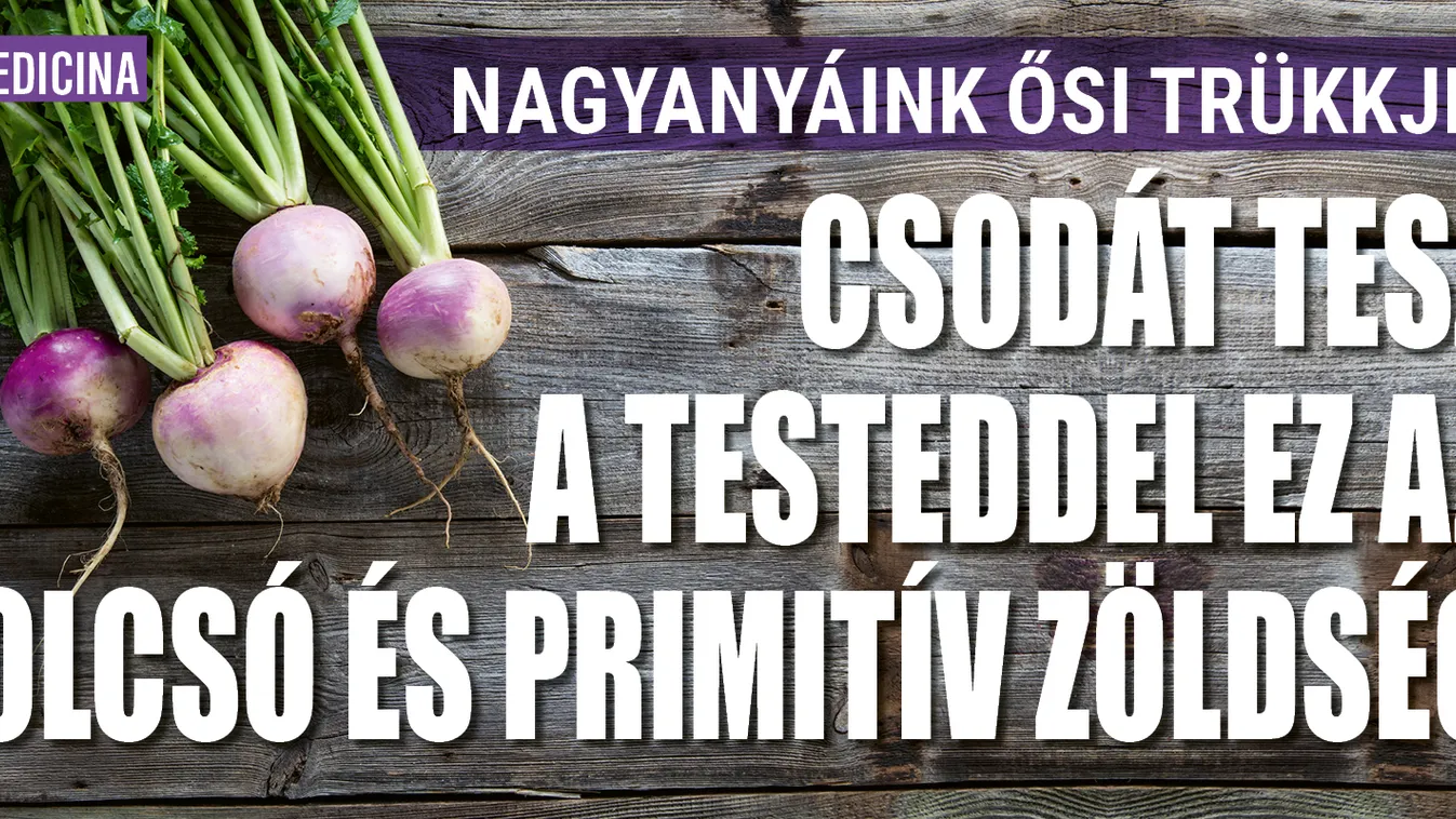 Csodát tesz a testeddel ez az olcsó és primitív zöldség