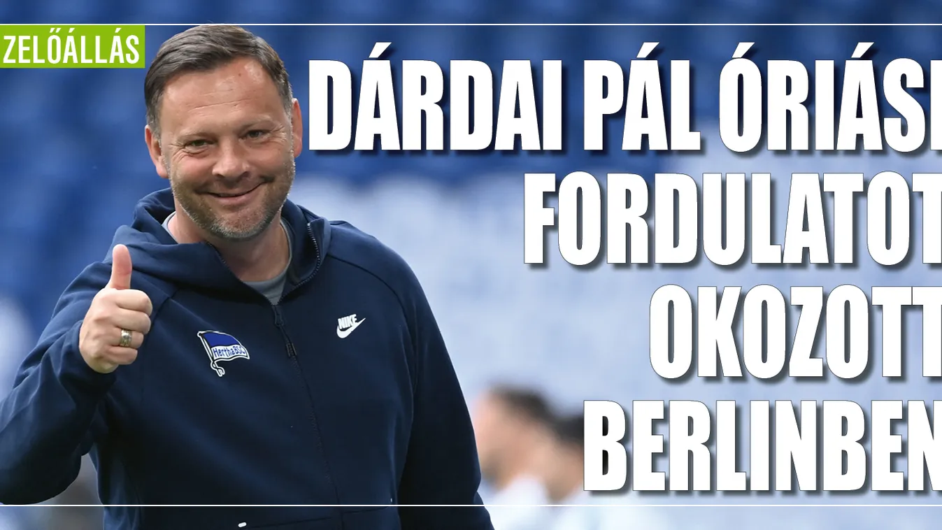 Dárdai Pál elképesztő fordulatot okozott Berlinben