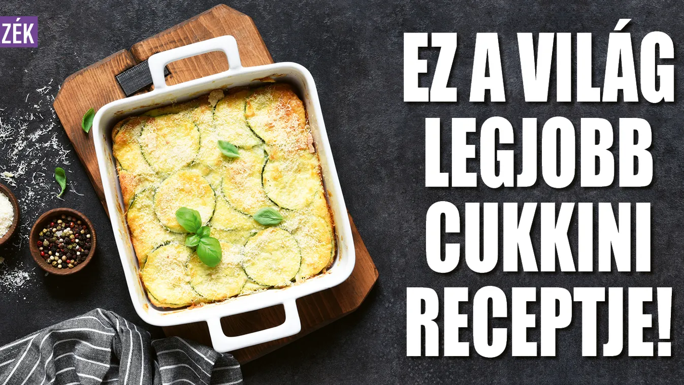 Ez a világ legjobb cukkinireceptje!