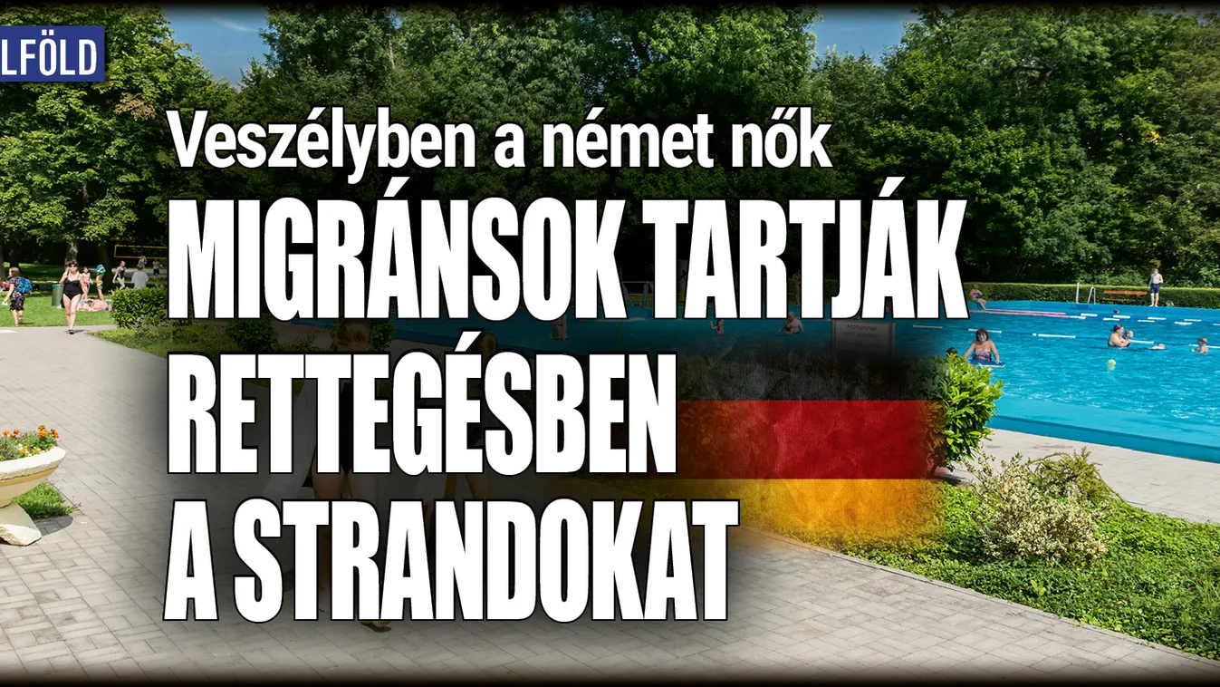 Migránsok tartják rettegésben a német strandokat