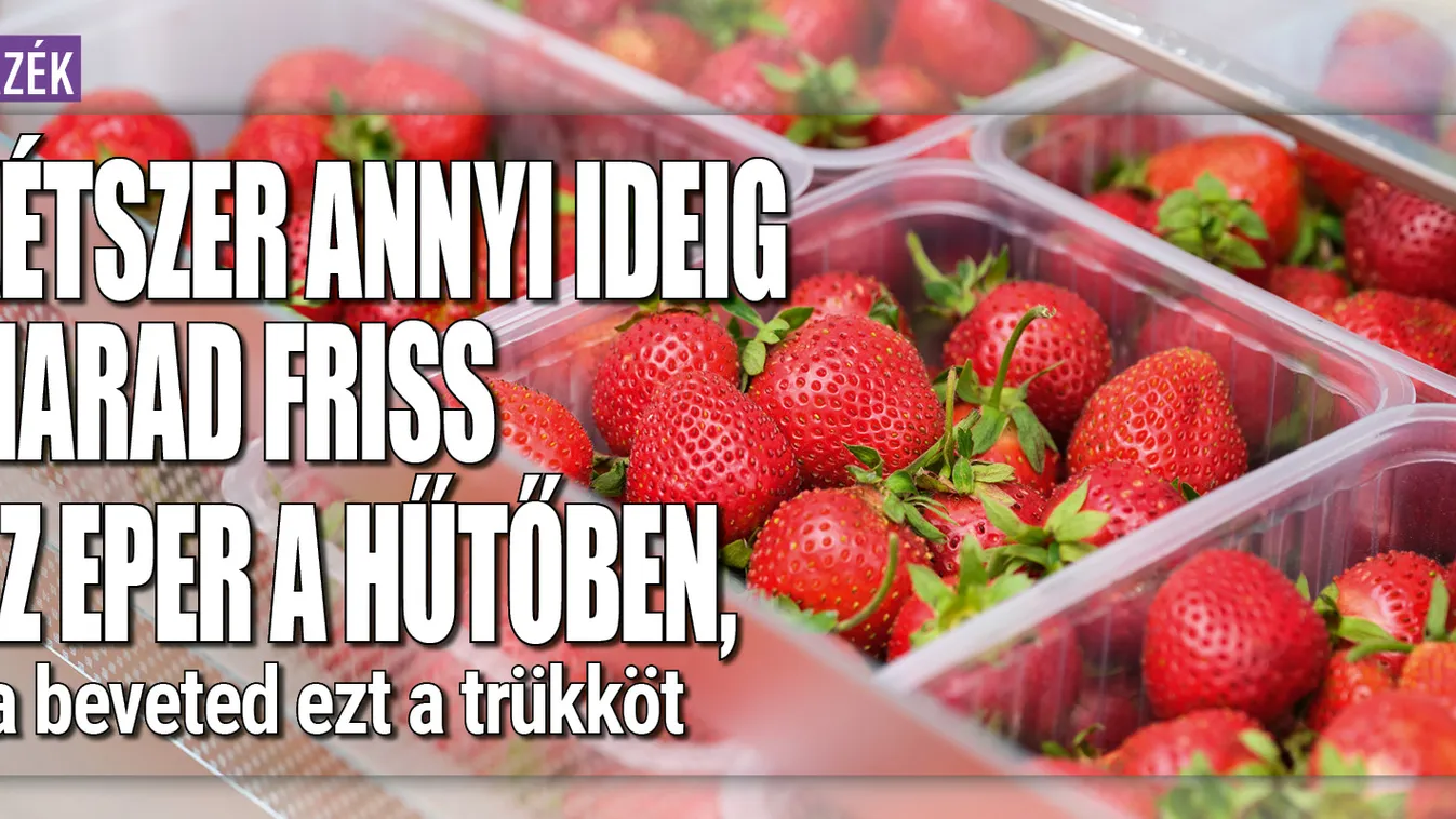 Kétszer annyi ideig marad friss az eper ezzel a trükkel