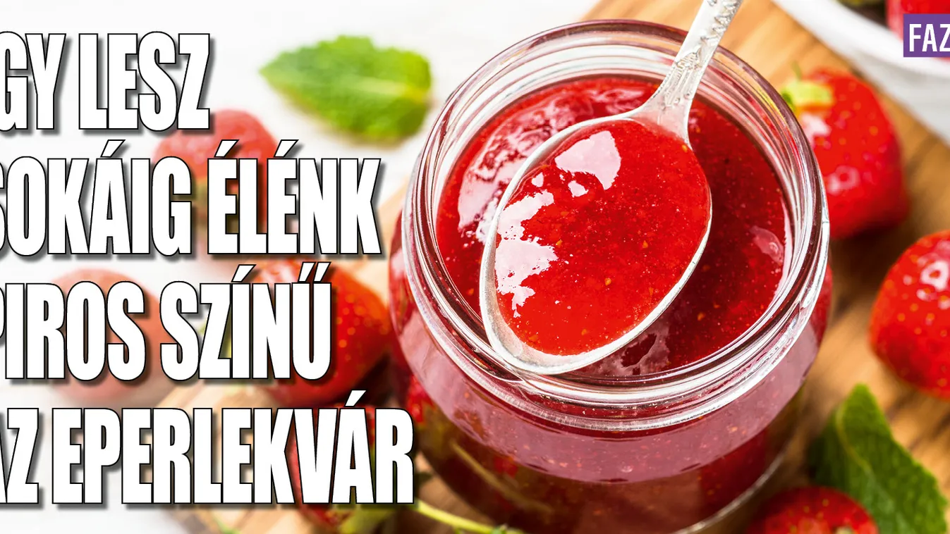 Így lesz sokáig élénk piros színű az eperlekvár