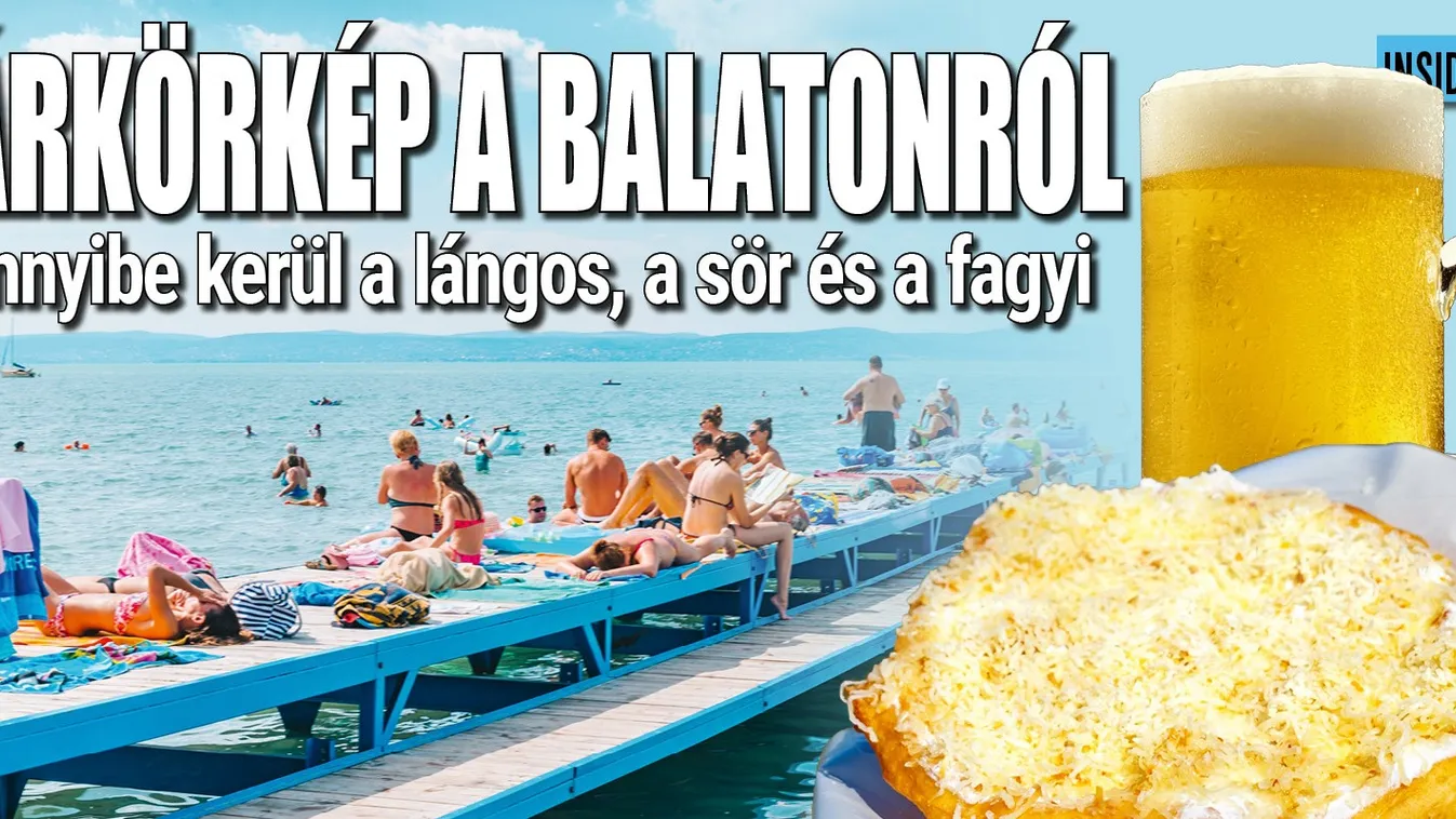Itt a nagy árkörkép! Ennyibe kerül a Balatonon a lángos, a fagylalt és a sör - galériával