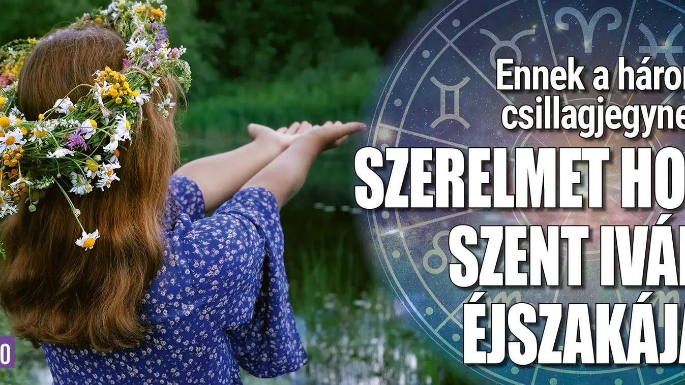 3 csillagjegynek szerelmet hoz Szent Iván éjszakája