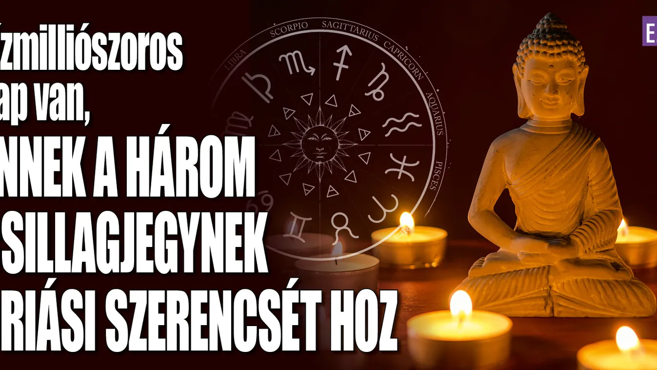 Tízmilliószoros nap van, 3 csillagjegyet nagy szerencse ér