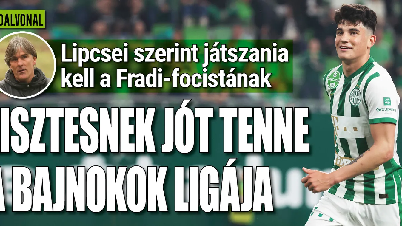 Lisztesnek nagyon jól jönne a Bajnokok Ligája