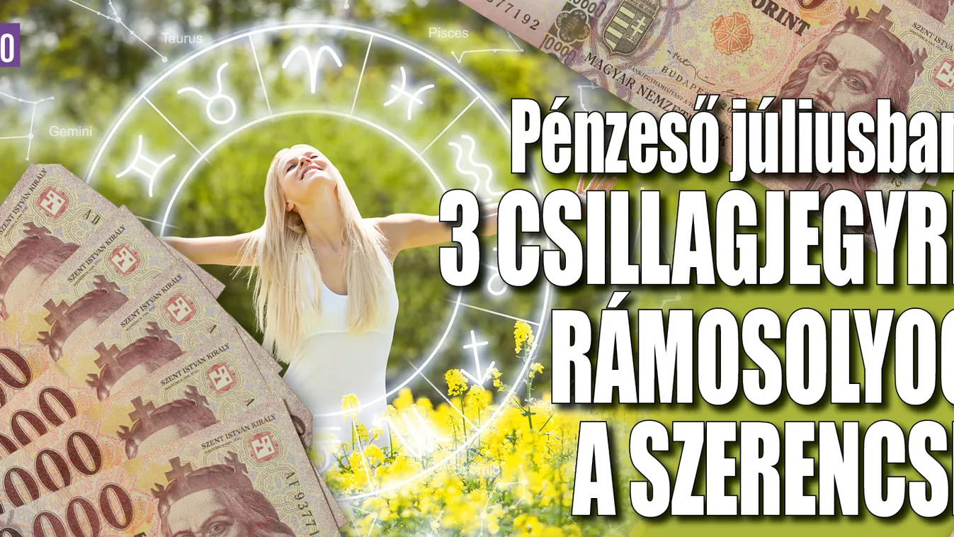 Pénzeső júliusban: 3 csillagjegyre rámosolyog a szerencse