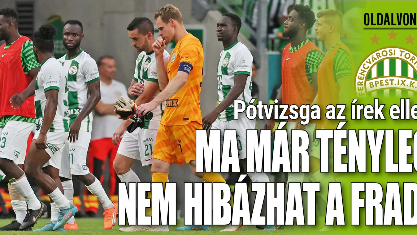 Jöhet a pótvizsga, ma már nem hibázhat a Fradi