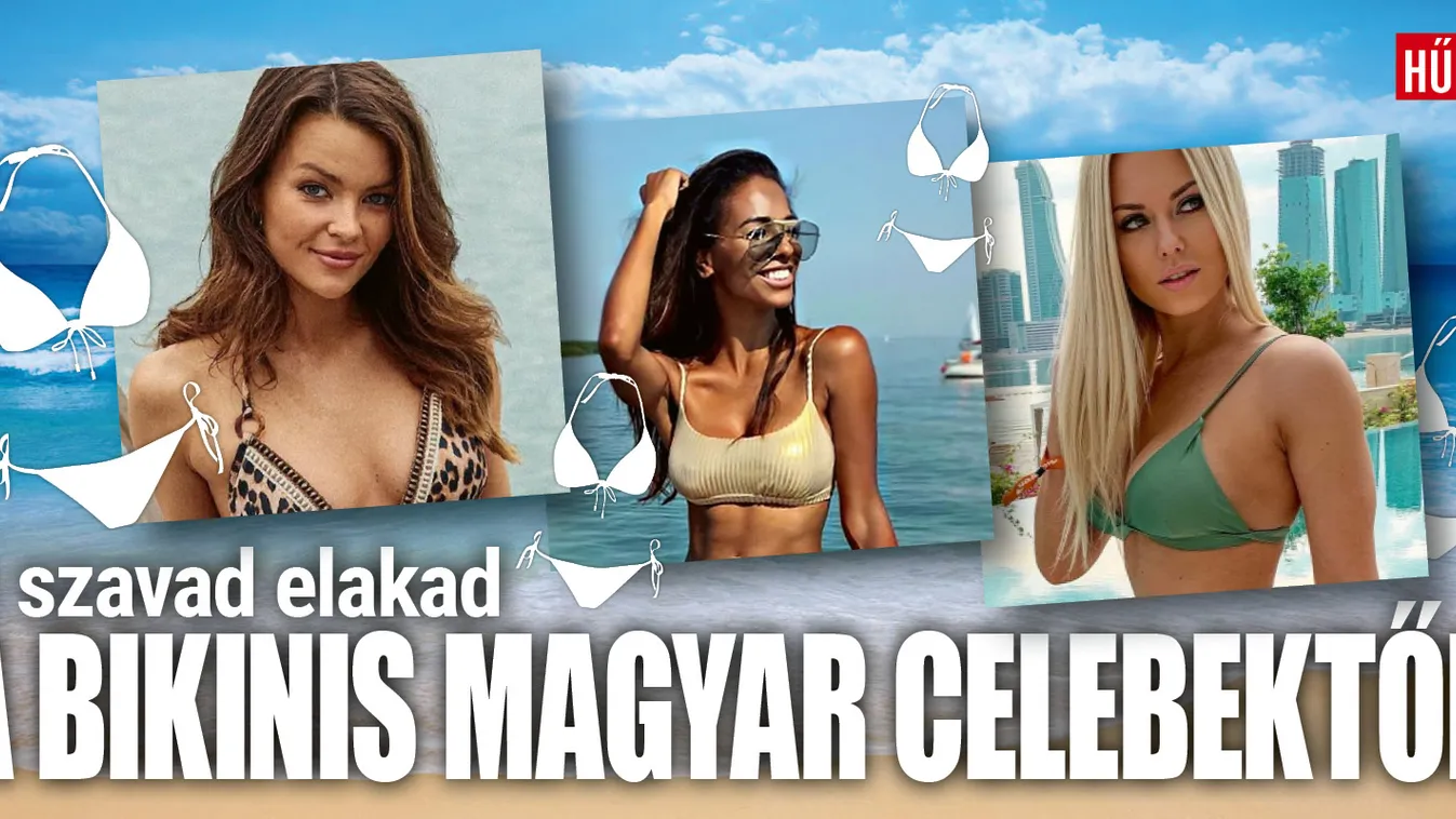 Bikinire vetkőztek a magyar sztár csajok