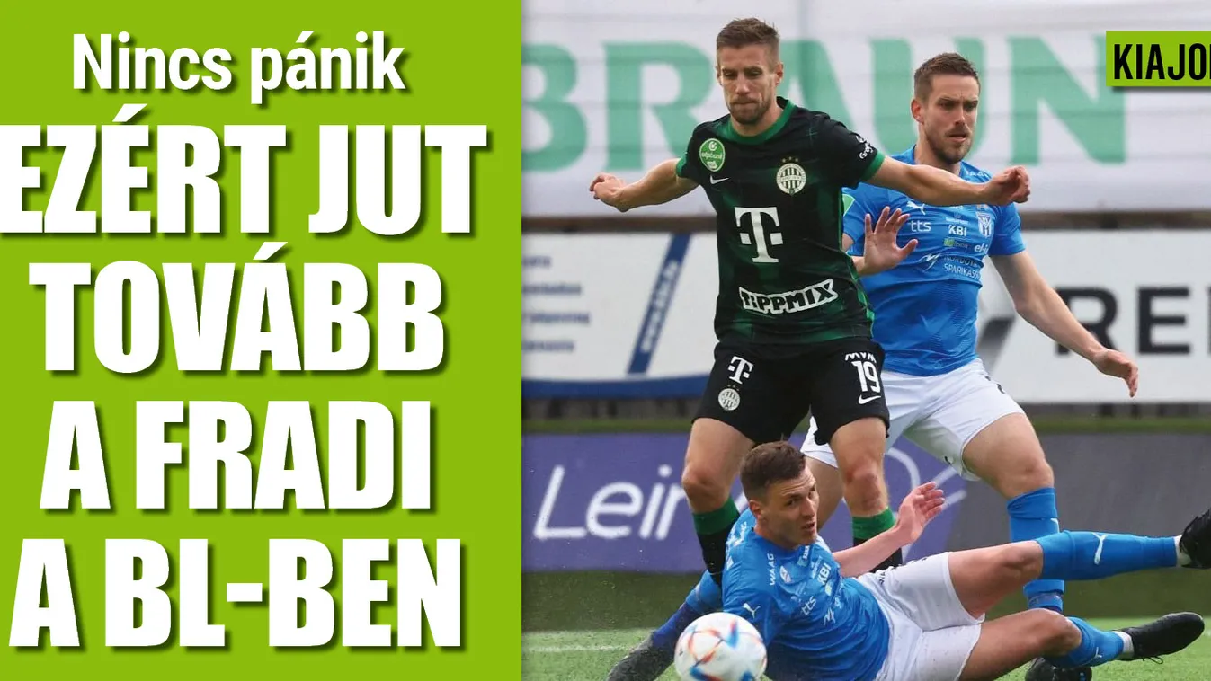 Aggódjunk a Fradiért? Ezért jut tovább a BL-ben a Ferencváros