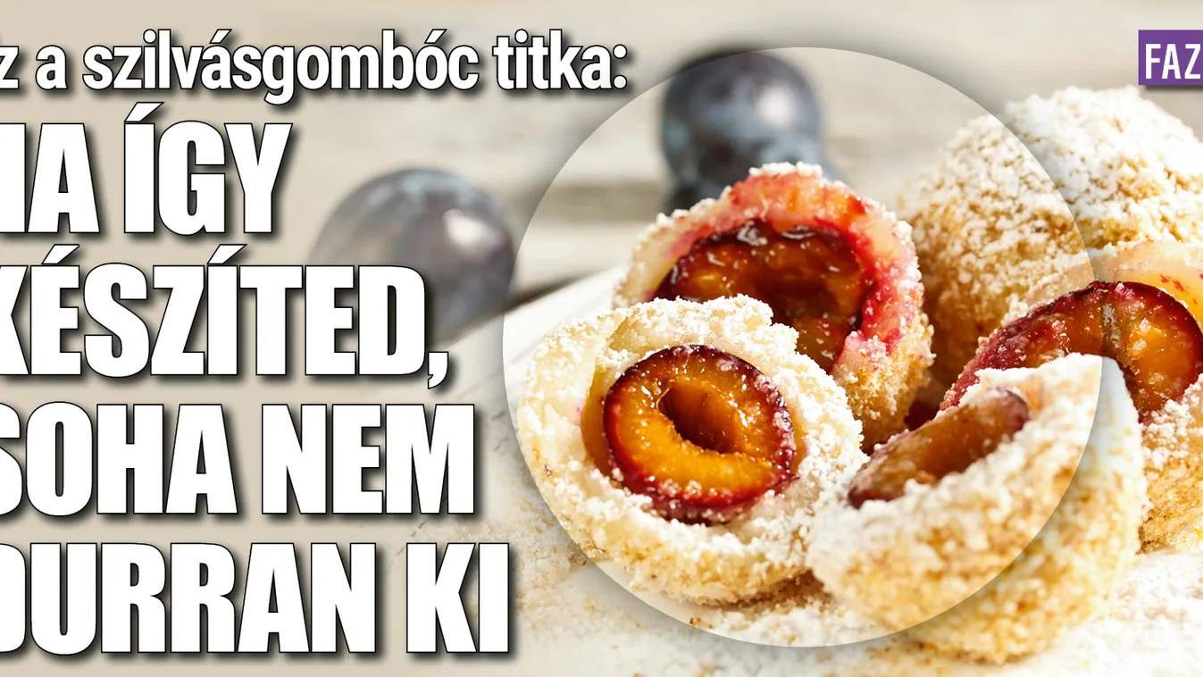 Ez a szilvásgombóc titka, ha így készíted, nem durran ki