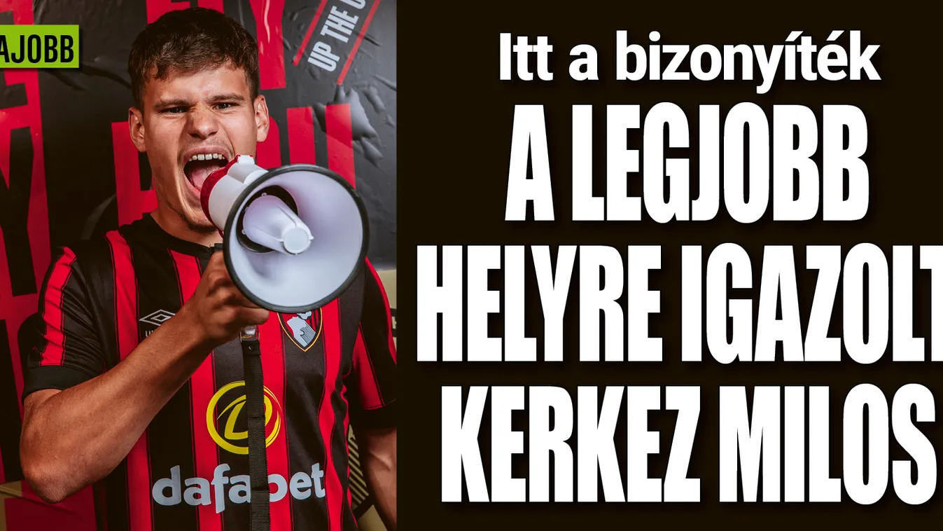 Remek döntés, emiatt húzott nagyot Kerkez Angliával