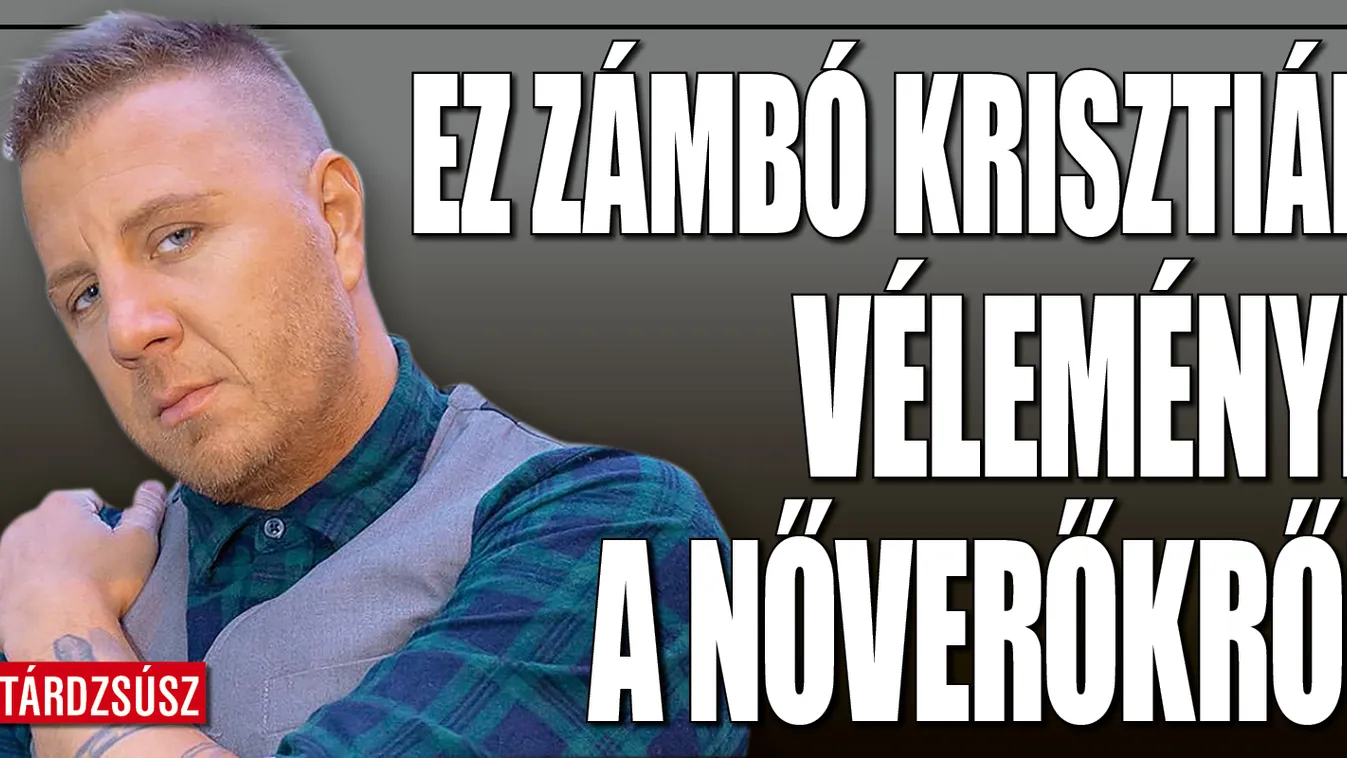 Zámbó Krisztián Megyeri Csilla balhéjáról vallott