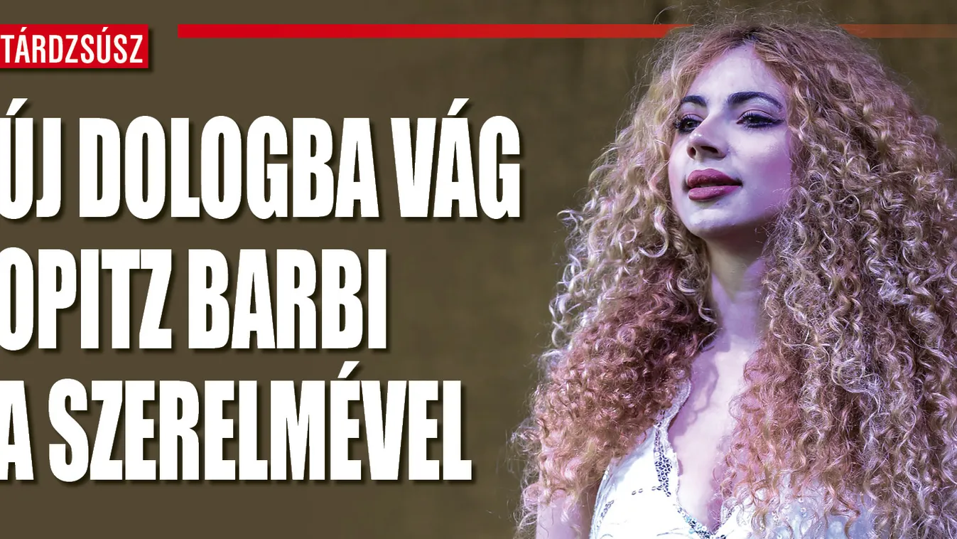 Felvétel bizonyítja Opitz Barbi és kedvese igaz szerelmét