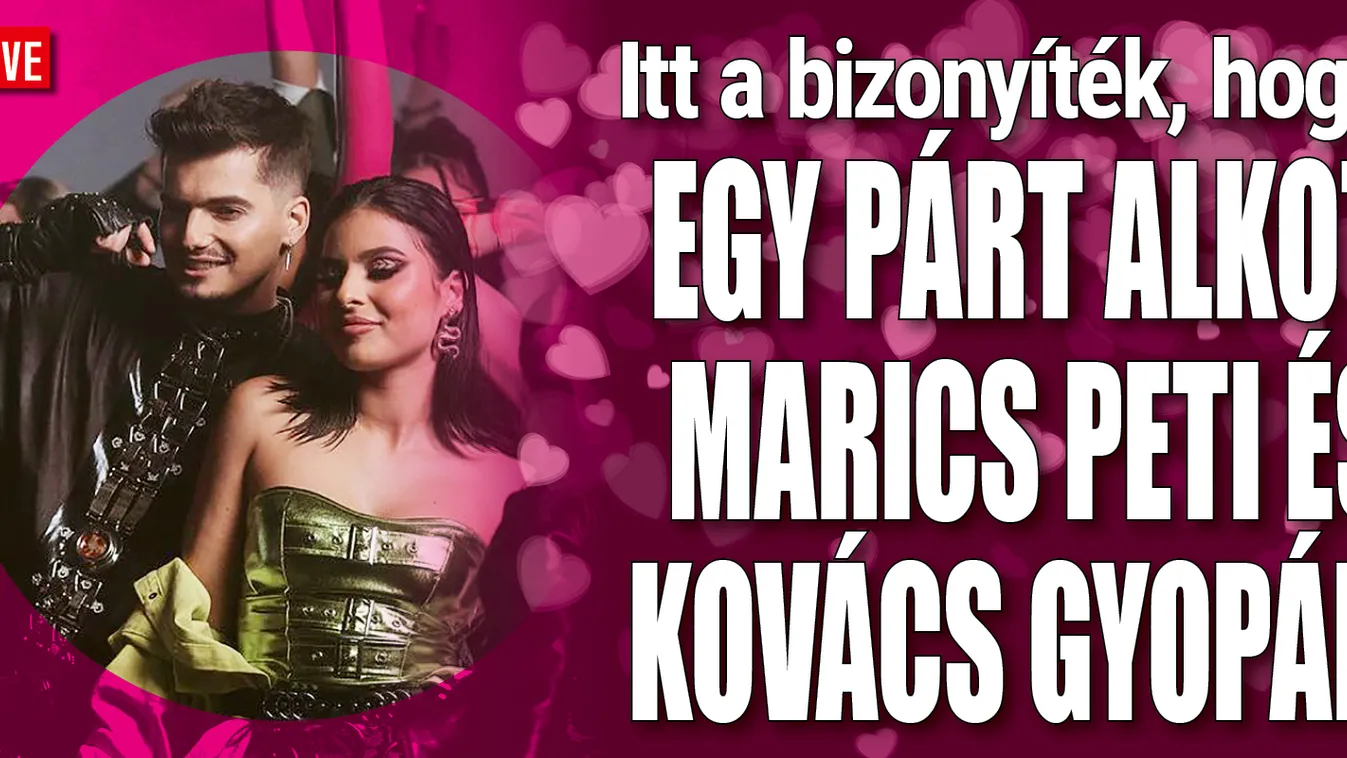 Fotó bizonyítja! Dúl a szerelem Marics Petiék között