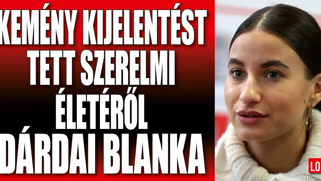  Dárdai Blanka viharos románcáról énekel