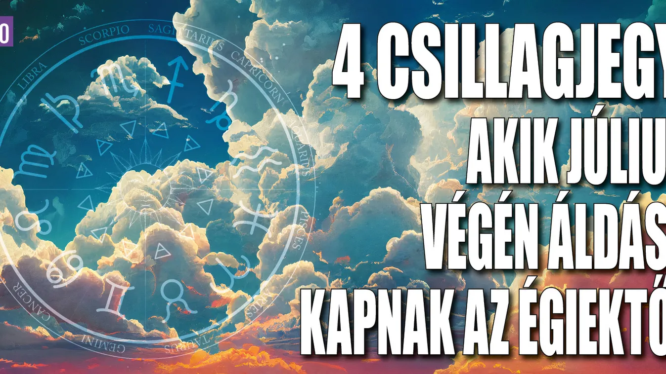4 csillagjegy, akik július végén áldást kapnak az égiektől