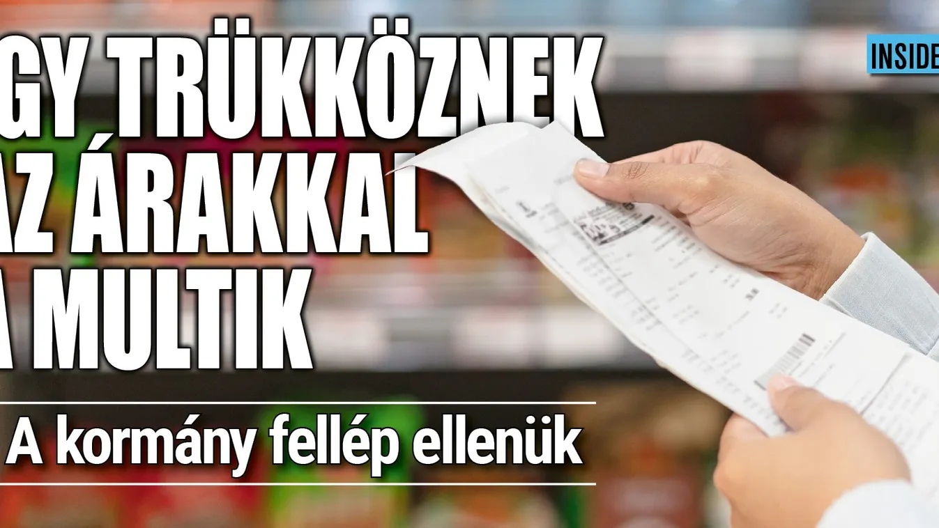Így trükköznek az árakkal a multik, a kormány fellép ellenük