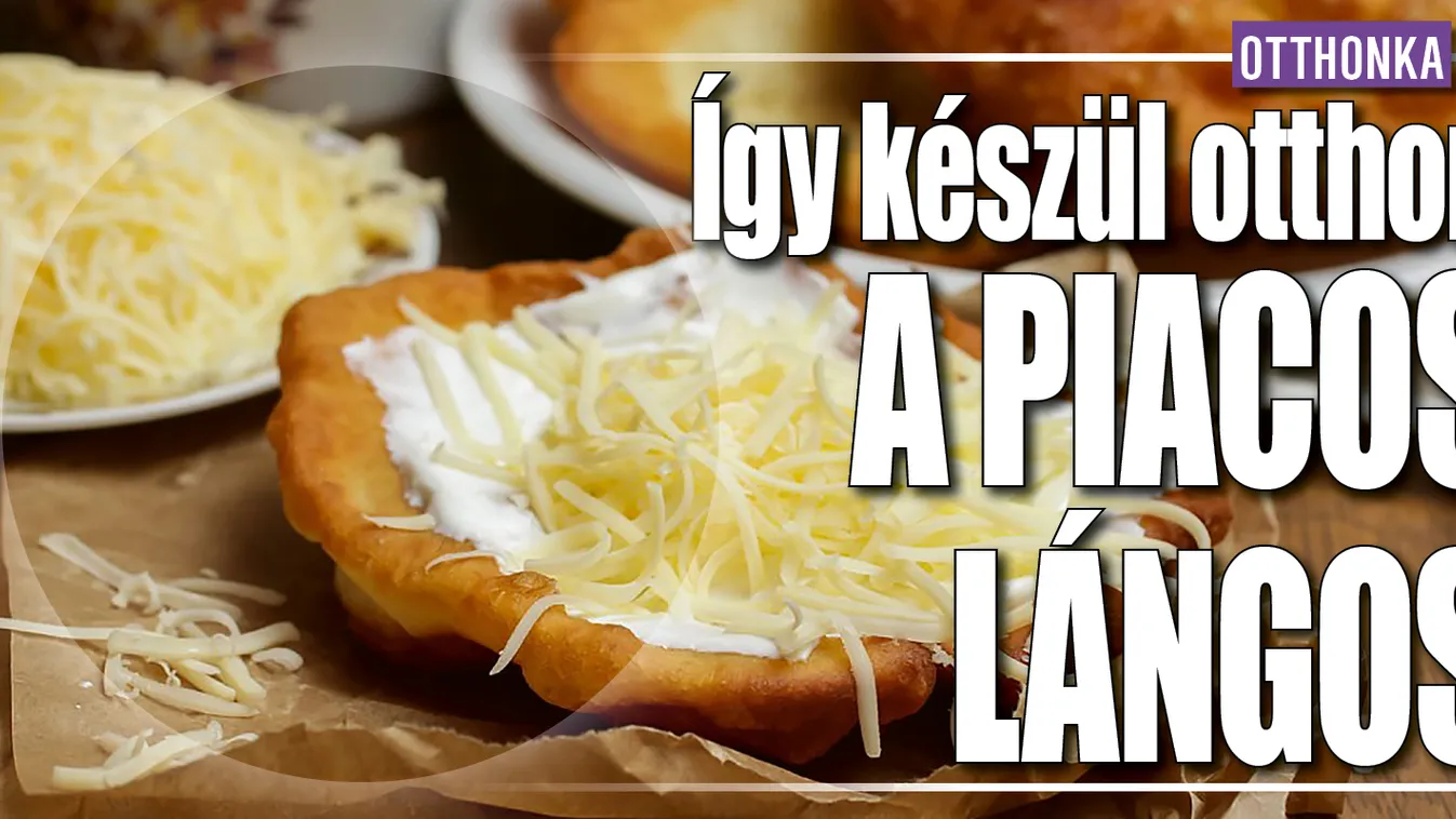 Így készül otthon a piacos lángos