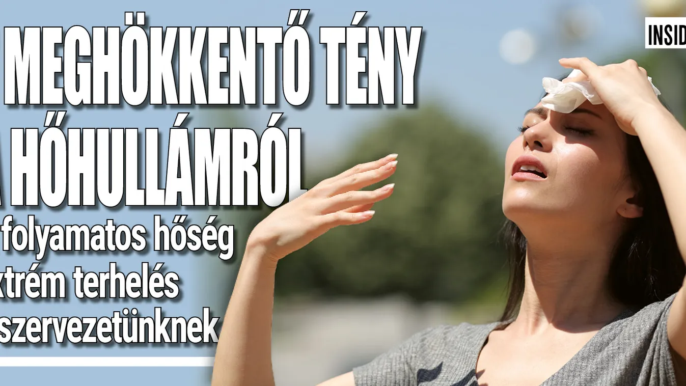 Íme 7 megdöbbentő tény, mit tesz velünk a hőhullám