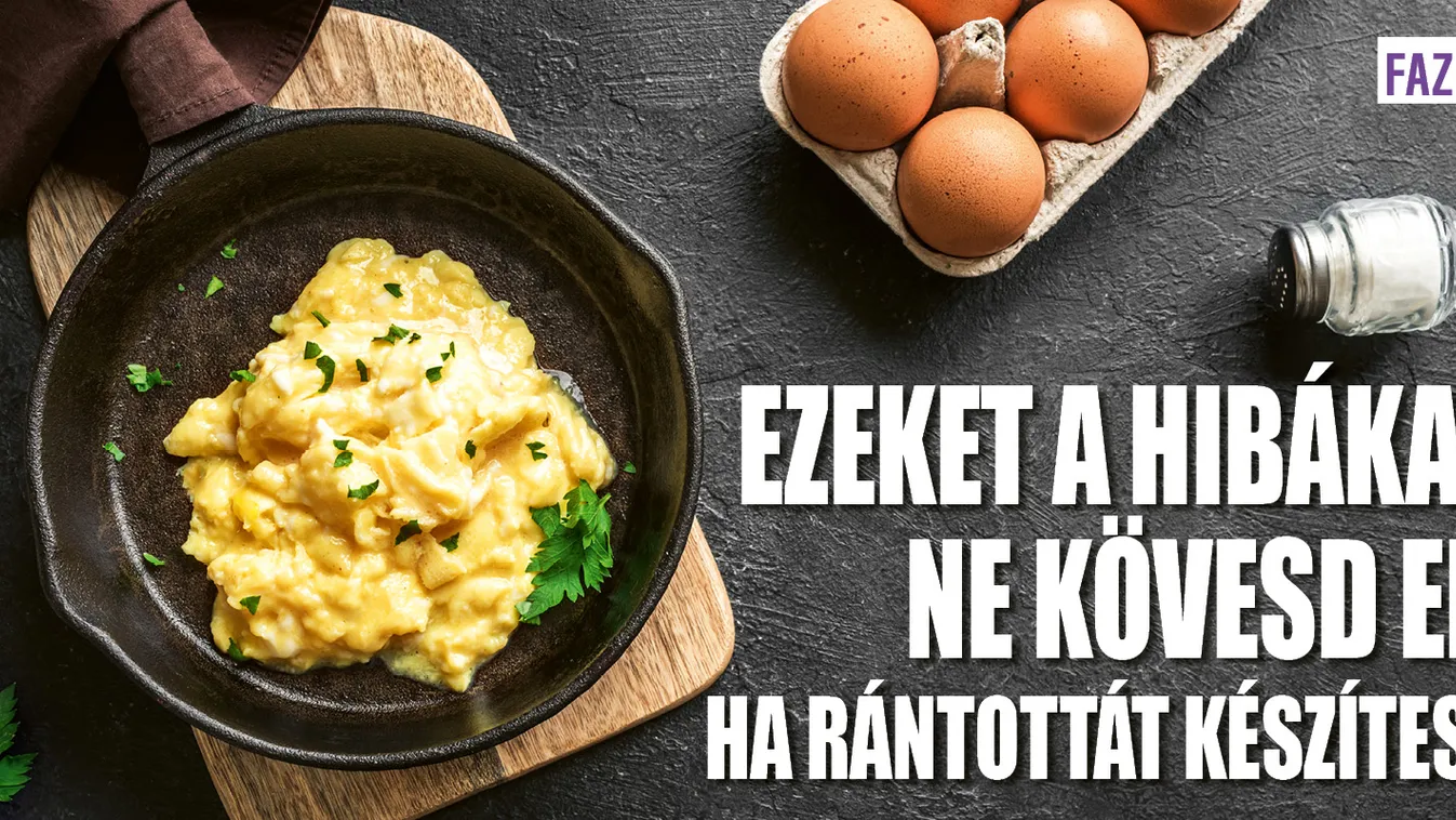 Ezeket a hibákat ne kövesd el, ha rántottát készítesz