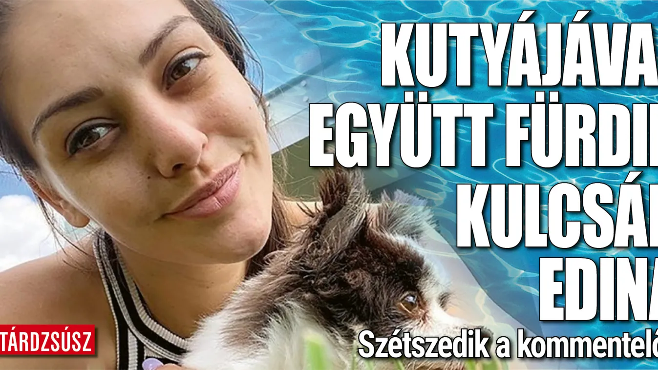 Felháborodtak a kommentelők Kulcsár Edina legújabb képén