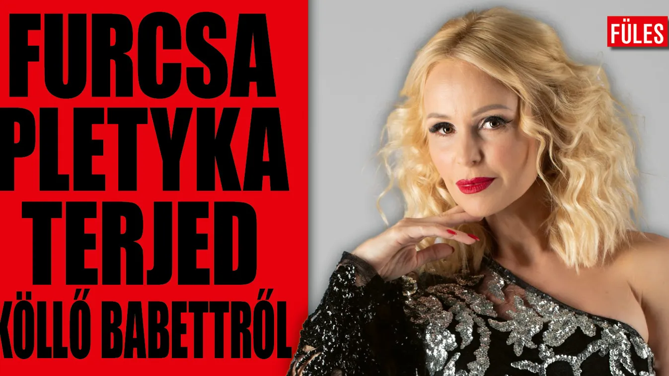 Korhatáros pletyka terjed Szoboszlairól és Köllő Babettről