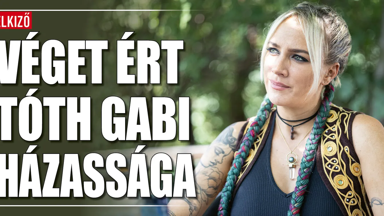 Ennyi volt: Tóth Gabi elválik férjétől