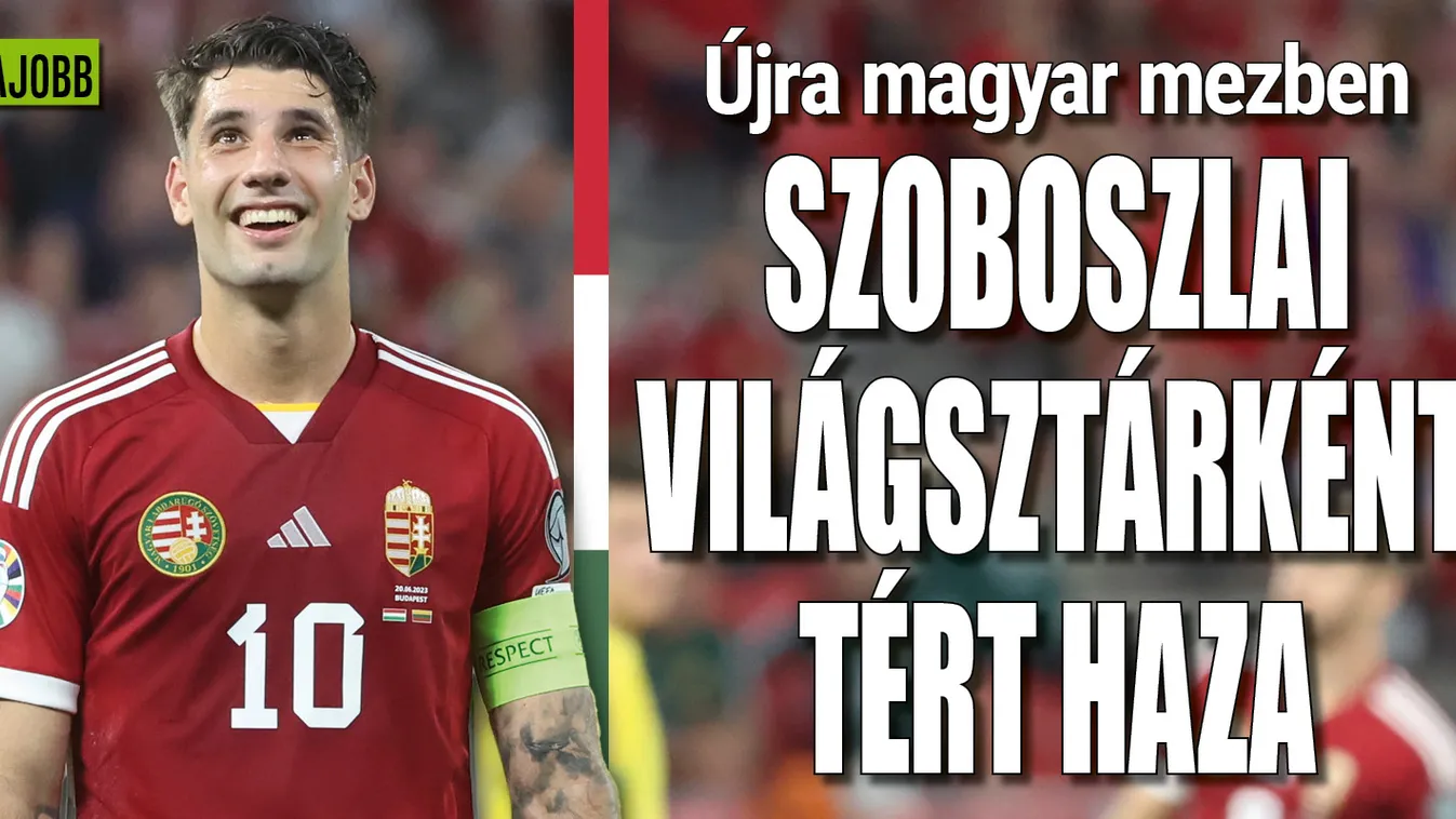 Szoboszlai világklasszisként tér vissza Szerbia ellen