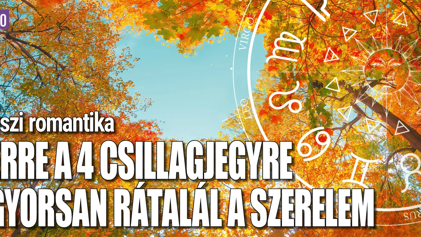 Őszi romantika: erre a 4 csillagjegyre rátalál a szerelem