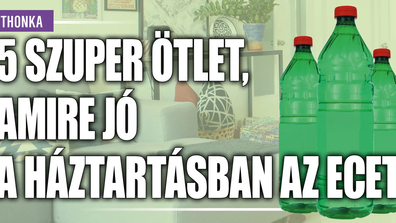 5 szuper ötlet, amire jó a háztartásban az ecet