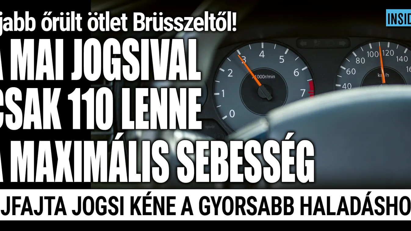  Őrült brüsszeli ötlet: B jogsival csak 110-zel lehet menni